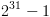 plot:\[{2^{31}}
   - 1\]