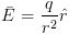 plot:\[\bar E = \frac{q}{{{r^2}}}\hat r\]