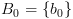 plot:\[{B_0} = \{ {b_0}\} \]