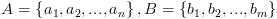 plot:\[A = \left\{ {{a_1},{a_2},...,{a_n}} \right\},B = \left\{
 {{b_1},{b_2},...,{b_m}} \right\}\]