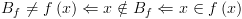 plot:\[{B_f} \ne f\left( x \right) \Leftarrow x \notin {B_f} \Leftarrow x \in
 f\left( x \right)\]