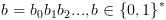 plot:\[b = {b_0}{b_1}{b_2}...,
 & b \in {\left\{ {0,1} \right\}^*}\]