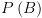 plot:\[P\left( B \right)\~{2^B}\]