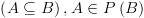 plot:\[\left( {A \subseteq B} \right),A \in P\left( B \right)\]