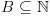 plot:\[B \subseteq \mathbb{N}\]