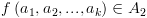 plot:\[f\left(
 {{a_1},{a_2},...,{a_k}} \right) \in {A_2}\]