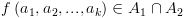 plot:\[f\left( {{a_1},{a_2},...,{a_k}} \right) \in {A_1}
 \cap {A_2}\]