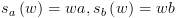 plot:\[{s_a}\left( w \right) = wa,{s_b}\left( w \right) = wb\]