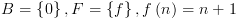 plot:\[B = \left\{ 0 \right\},F = \left\{ f \right\},f\left( n
 \right) = n + 1\]