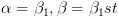 plot:\[\alpha  = {\beta _1},
      & \beta  = {\beta _1}st\]