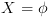 plot:[X = phi ]