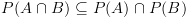 plot:\[P(A \cap B) \subseteq P(A) \cap P(B)\]