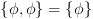 plot:\[\left\{ {\phi ,\phi } \right\} = \left\{ \phi 
 \right\}\]