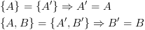 plot:\[\begin{gathered}
 
  
 \left\{ A \right\} = \left\{ {A'} \right\} \Rightarrow A' = A \hfill \\
 
  
 \left\{ {A,B} \right\} = \left\{ {A',B'} \right\} \Rightarrow B' = B \hfill \\ 
 
 \end{gathered}
 \]