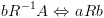 plot:\[b{R^{ - 1}}A \Leftrightarrow aRb\]