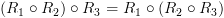 plot:\[({R_1} \circ {R_2}) \circ {R_3} = {R_1} \circ ({R_2} \circ
 {R_3})\]