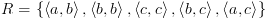 plot:\[R = \left\{ {\left\langle {a,b} \right\rangle ,\left\langle
 {b,b} \right\rangle ,\left\langle {c,c} \right\rangle ,\left\langle {b,c}
 \right\rangle ,\left\langle {a,c} \right\rangle } \right\}\]