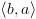 plot:\[\left\langle {b,a} \right\rangle \]