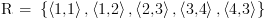 plot:\[{\text{R = }}\left\{ {\left\langle {{\text{1,1}}}
 \right\rangle {\text{,}}\left\langle {{\text{1,2}}} \right\rangle
 {\text{,}}\left\langle {{\text{2,3}}} \right\rangle {\text{,}}\left\langle
 {{\text{3,4}}} \right\rangle {\text{,}}\left\langle {{\text{4,3}}}
 \right\rangle } \right\}\]