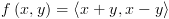 plot:\[f\left( {x,y} \right) = \left\langle
 {x + y,x - y} \right\rangle \]