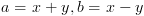 plot:\[a = x + y,b = x - y\]