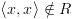 plot:\[\left\langle {x,x} \right\rangle  \notin R\]