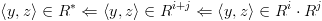 plot:\[\left\langle {y,z}
 \right\rangle  \in {R^*} \Leftarrow \left\langle {y,z} \right\rangle  \in {R^{i
 + j}} \Leftarrow \left\langle {y,z} \right\rangle  \in {R^i} \cdot {R^j}\]