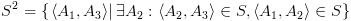 plot:\[{S^2} = \left\{ {\left. {\left\langle {{A_1},{A_3}}
 \right\rangle } \right|\exists {A_2}:\left\langle {{A_2},{A_3}} \right\rangle 
 \in S,\left\langle {{A_1},{A_2}} \right\rangle  \in S} \right\}\]