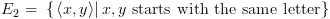 plot:\[{E_2}{\text{ = }}\left\{ {\left. {\left\langle {x,y}
 \right\rangle } \right|x,y{\text{ starts with the same letter}}} \right\}\]