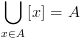 plot:\[\bigcup\limits_{x \in A} {[x]}  = A\]