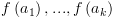 plot:\[f\left( {{a_1}} \right),...,f\left(
 {{a_k}} \right)\]