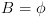 plot:\[B = \phi \]