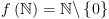 plot:\[f\left( \mathbb{N} \right) = \mathbb{N}\backslash
 \left\{ 0 \right\}\]