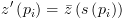 plot:\[z'\left( {{p_i}} \right) =
 \bar z\left( {s\left( {{p_i}} \right)} \right)\]