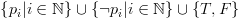 plot:\[\left\{ {{p_i}|i \in \mathbb{N}} \right\} \cup \left\{
      {\neg {p_i}|i \in \mathbb{N}} \right\} \cup \left\{ {T,F} \right\}\]