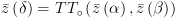 plot:\[\bar z\left( \delta  \right) = T{T_ \circ }\left( {\bar z\left( \alpha 
 \right),\bar z\left( \beta  \right)} \right)\]