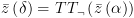 plot:\[\bar z\left( \delta  \right) = T{T_\neg }\left( {\bar z\left( \alpha 
 \right)} \right)\]