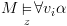 plot:\[M\mathop  \vDash
      \limits_z \forall {v_i}\alpha \]