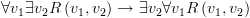 plot:\[\forall {v_1}\exists
      {v_2}R\left( {{v_1},{v_2}} \right) \to \exists {v_2}\forall {v_1}R\left( {{v_1},{v_2}}
      \right)\]