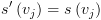 plot:\[s'\left( {{v_j}} \right) = s\left( {{v_j}} \right)\]