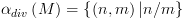 plot:\[{\alpha _{div}}\left( M \right) = \left\{ {\left( {n,m} \right)|n/m}
 \right\}\]