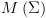 plot:\[M\left( \Sigma  \right)\]