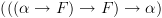 plot:$\left( {\left( {\left( {\alpha 
      \to F} \right) \to F} \right) \to \alpha } \right)$