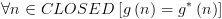 plot:\[\forall n \in CLOSED\left[ {g\left( n \right) = {g^*}\left( n \right)}
 \right]\]