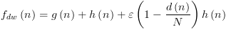 plot:\[{f_{dw}}\left(
 n \right) = g\left( n \right) + h\left( n \right) + \varepsilon \left( {1 -
 \frac{{d\left( n \right)}}{N}} \right)h\left( n \right)\]