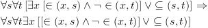 plot:\[\begin{gathered}
 
   \forall s\forall t\left[ {\exists
 x\left[ { \in \left( {x,s} \right) \wedge \neg  \in \left( {x,t} \right)}
 \right] \vee  \subseteq \left( {s,t} \right)} \right] \Rightarrow  \hfill \\
 
   \forall s\forall t\exists x\left[
 {\left[ { \in \left( {x,s} \right) \wedge \neg  \in \left( {x,t} \right)}
 \right] \vee  \subseteq \left( {s,t} \right)} \right] \hfill \\ 
 
 \end{gathered} \]