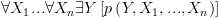 plot:\[\forall {X_1}...\forall
      {X_n}\exists Y\left[ {p\left( {Y,{X_1},...,{X_n}} \right)} \right]\]