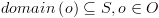 plot:\[domain\left(
 o \right) \subseteq S,o \in O\]