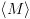 plot:\[\left\langle M \right\rangle \]