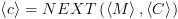 plot:\[\left\langle c \right\rangle  = NEXT\left( {\left\langle M \right\rangle
 ,\left\langle C \right\rangle } \right)\]